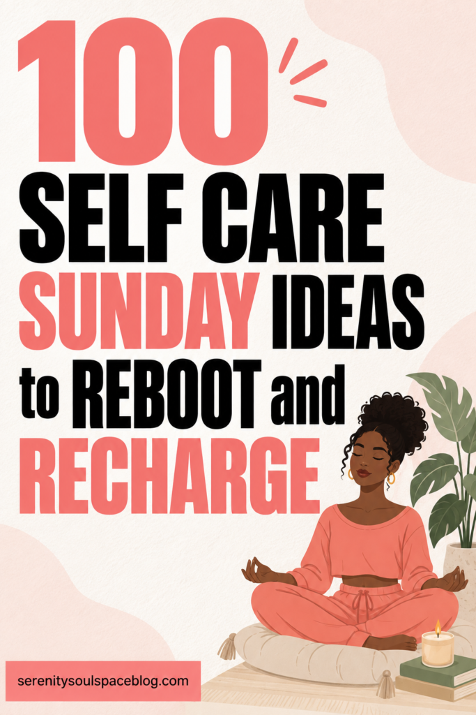 Pinterest graphic featuring the title “100 Self Care Sunday Ideas to Reboot and Recharge” alongside a woman meditating on a floor cushion near a candle and houseplant.