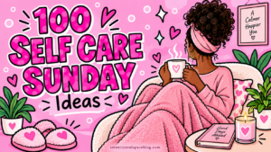 Pink illustrated featured image with the words “100 Self Care Sunday Ideas,” featuring a faceless woman relaxing under a cozy blanket with tea, slippers, plants, a journal, and a candle.