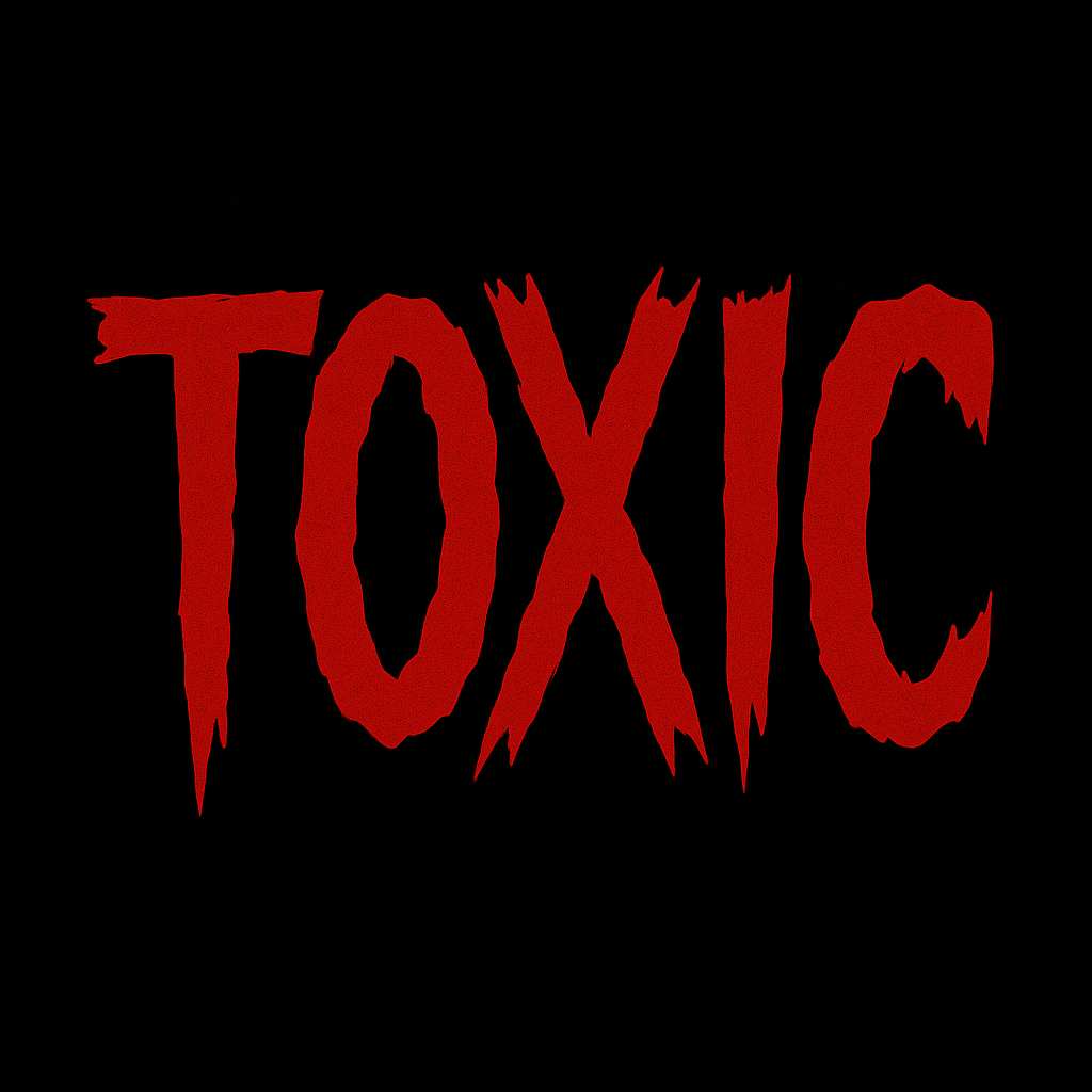 Why Toxic Relationships Are Addictive - the word "TOXIC" in red, scary letters. the background is black