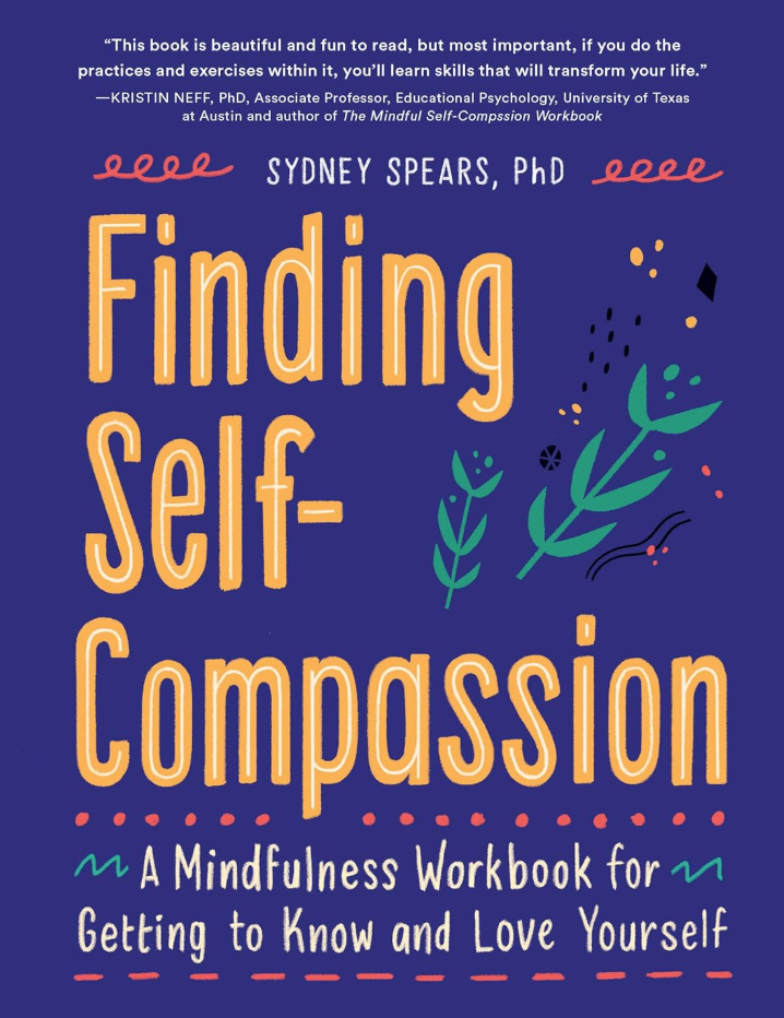 the cover of the book 'Finding Self-Compassion"