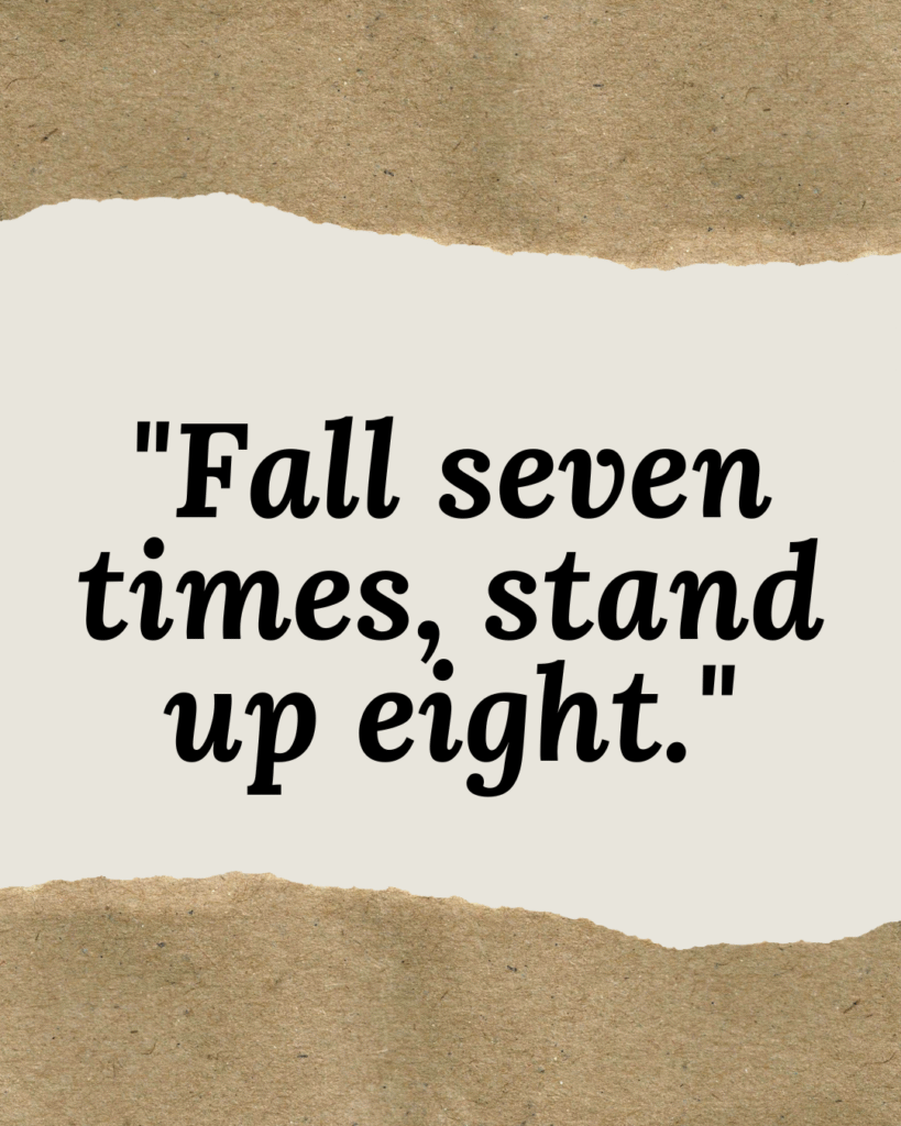how to be your own cheerleader - a quote that reads, "Fall 7 times, stand up 8"