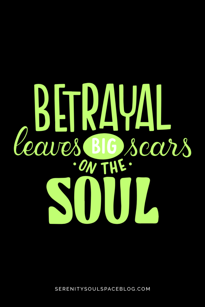 life lesson quotes - "betrayal leaves big scars on the soul"