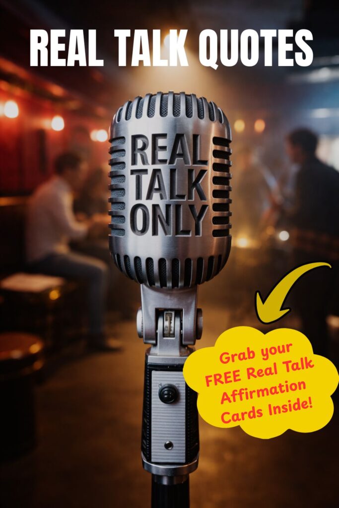 Pinterest pin featuring a vintage microphone on a dimly lit stage with bold text reading Real Talk Quotes and a callout for free affirmation cards.