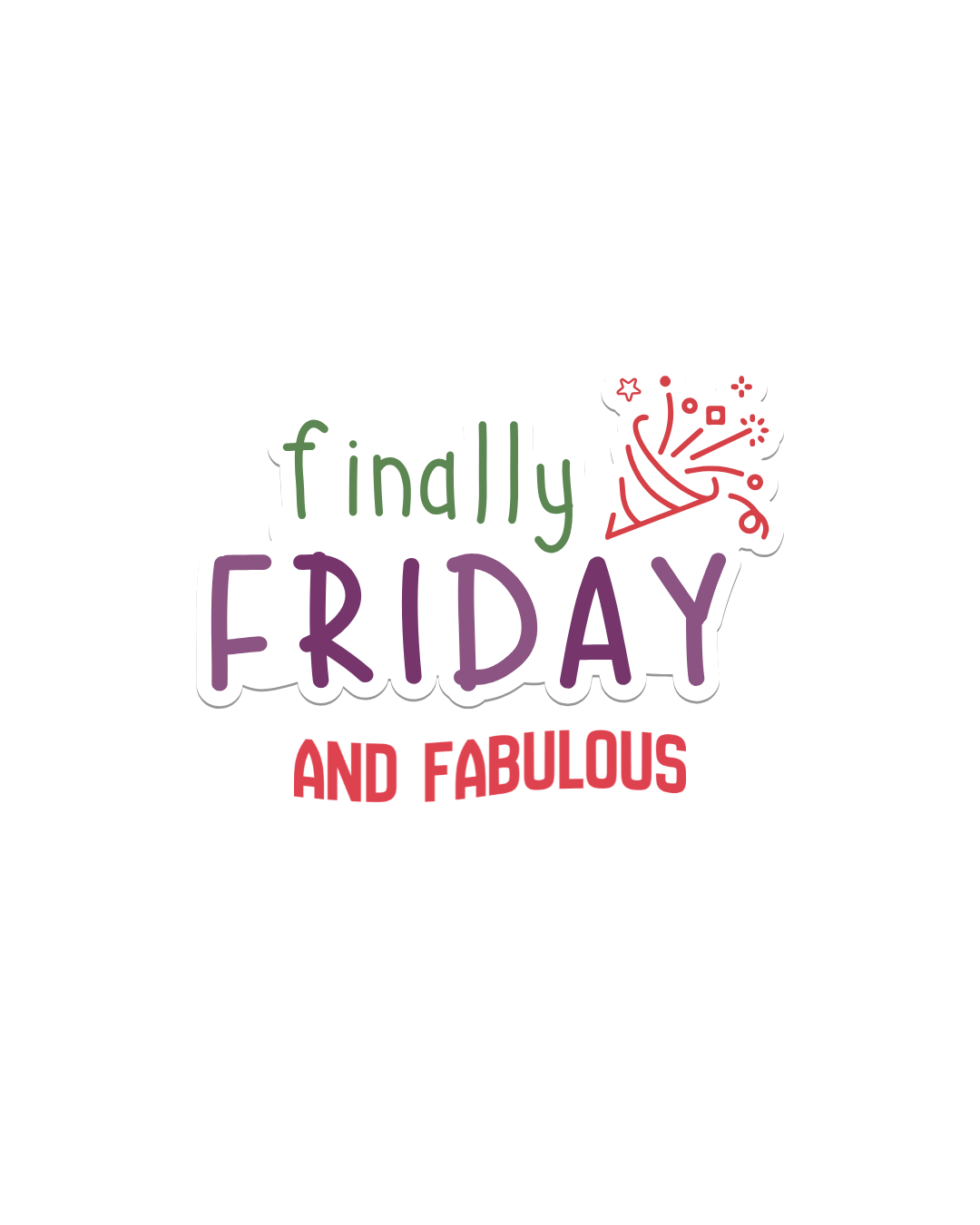 Colorful text graphic that reads “Finally Friday and Fabulous” with a small celebratory party popper illustration, conveying excitement and relief that the weekend has arrived.
