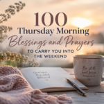 Peaceful sunrise scene with a warm glow over a lake, featuring a cozy setup with a coffee mug, open journal, pen, soft blanket, and delicate flowers. Text overlay reads “100 Thursday Morning Blessings and Prayers to Carry You Into the Weekend,” creating a calm, reflective atmosphere.