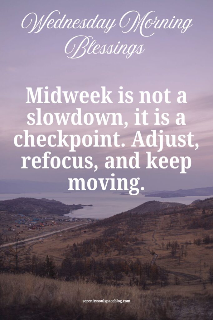 Pinterest-style image with a soft purple sunrise over a quiet hillside landscape and lake in the distance. Text reads “Wednesday Morning Blessings” and “Midweek is not a slowdown, it is a checkpoint. Adjust, refocus, and keep moving.”