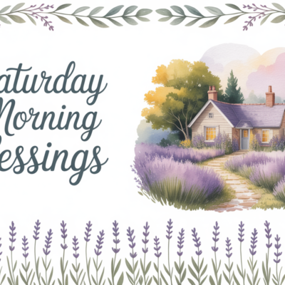 Soft, watercolor-style illustration of a cozy cottage surrounded by lavender fields, with a winding path leading to the front door. The phrase “Saturday Morning Blessings” appears in elegant script on the left, framed by delicate leafy borders at the top and bottom on a light, airy background.