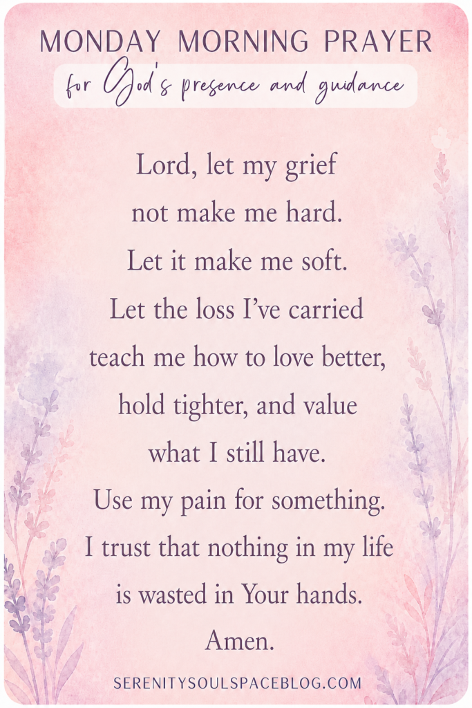 Soft pink and lavender Monday morning prayer graphic with watercolor floral accents and the heading “Monday Morning Prayer for God’s Presence and Guidance.” The prayer reflects on grief, healing, and trusting God to use pain for a greater purpose, encouraging faith, hope, and comfort during difficult seasons.