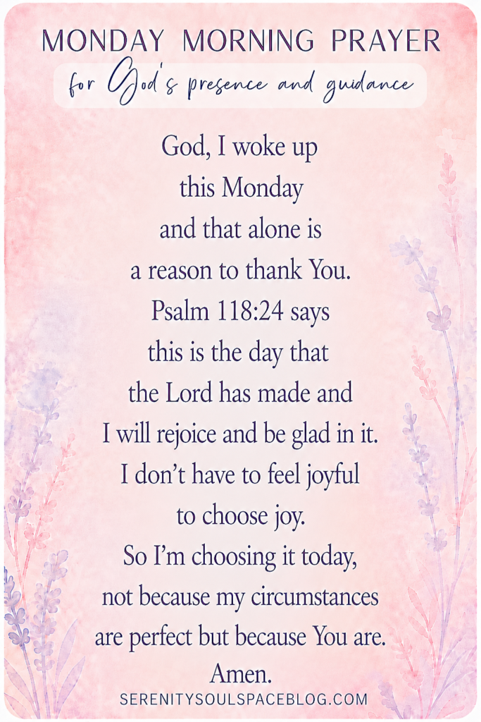 Monday Morning Prayer devotional pin with a soft pink watercolor background and lavender floral accents. The prayer thanks God for a new Monday, references Psalm 118:24, and encourages choosing joy regardless of circumstances because God is faithful.