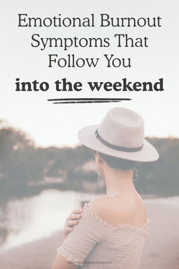 Pinterest pin with the title “Emotional Burnout Symptoms That Follow You into the Weekend” in black text on a soft white background. Below the title, a woman wearing a light-colored hat and off-the-shoulder top stands with her back to the camera, looking out over calm water at sunset, creating a quiet, drained, end-of-week mood.